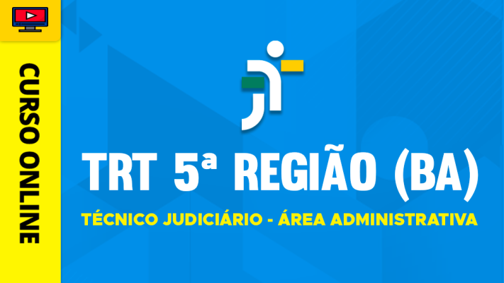 Curso TRT 5ª Região (BA) - Técnico Judiciário - Área Administrativa