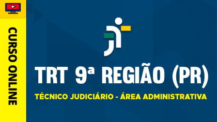 TRT-9REGIAO-TECNICO-JUDICIARIO-ADM-CUR202201479