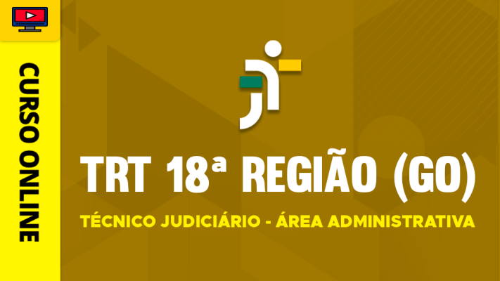 Curso TRT 18ª Região (GO) - Técnico Judiciário - Área Administrativa