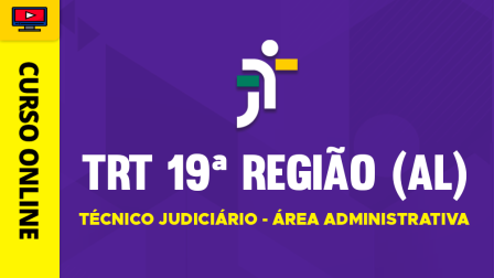 TRT-19REGIAO-TECNICO-JUDICIARIO-ADM-CUR202201578