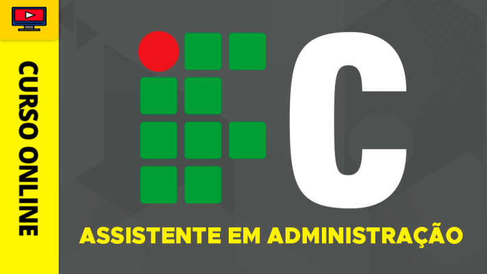 Curso IFC - Assistente em Administração