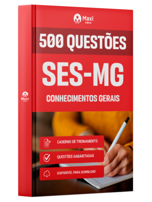 Caderno de Questões SES-MG - Conhecimentos Gerais - 500 Questões Gabaritadas