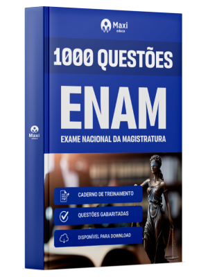 Caderno de Questões ENAM - Exame Nacional da Magistratura - 1000 Questões Gabaritadas
