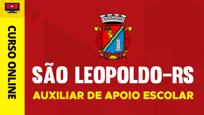 Curso Prefeitura de São Leopoldo - RS - Auxiliar de Apoio Escolar