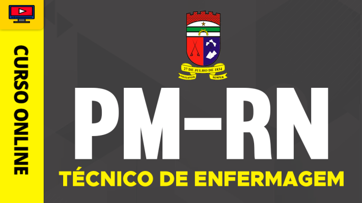 Curso PM-RN - Técnico de Enfermagem