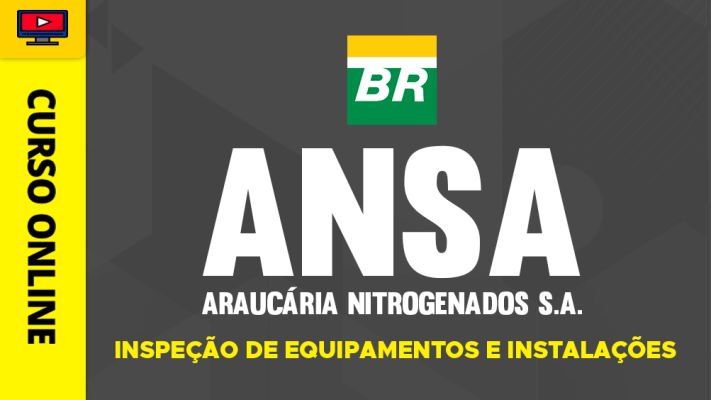 Curso ANSA 2026 - Araucária Nitrogenados S.A. - Inspeção de Equipamentos e Instalações