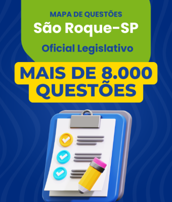 Mapa de Questões Online - Câmara de São Roque-SP - Oficial Legislativo - 8 Mil Questões