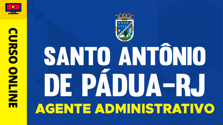Curso Prefeitura de Santo Antônio de Pádua - RJ - Agente Administrativo