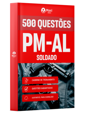 Caderno de Questões PM-AL - Soldado - 500 Questões Gabaritadas