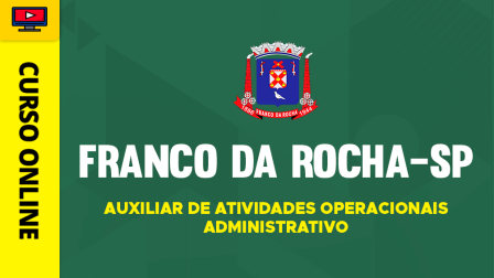PREF-FRANCO-ROCHA-SP-AUX-AT-OP-ADM-CUR202602692
