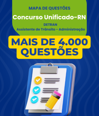 Mapa de Questões Online - Concurso Unificado RN - DETRAN - Assistente de Trânsito - Administração - 4 Mil Questões
