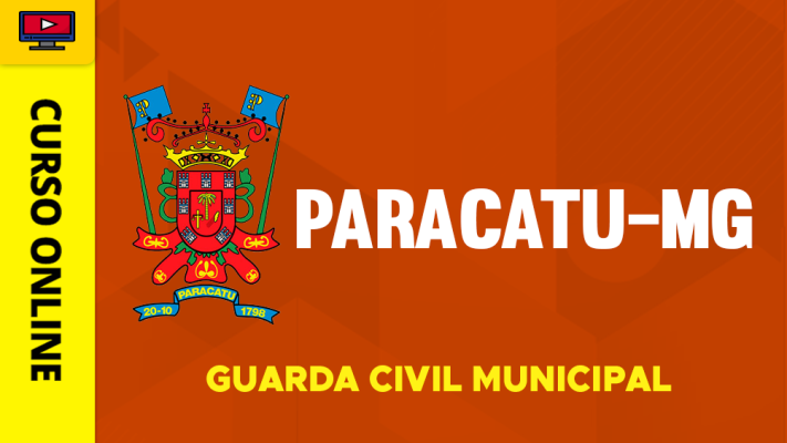 Curso Prefeitura de Paracatu-MG 2026 - Guarda Civil Municipal