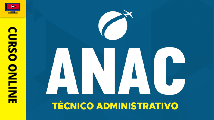 Curso ANAC - Técnico Administrativo