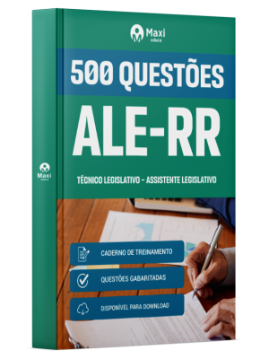 Caderno de Questões ALE-RR - Técnico Legislativo - Assistente Legislativo - 500 Questões Gabaritadas