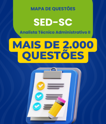 Mapa de Questões Online - SED-SC - Analista Técnico Administrativo II - 2 Mil Questões