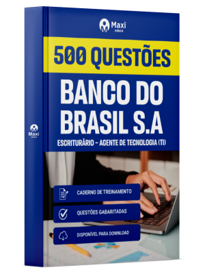 Caderno de Questões Banco do Brasil 2026 - Escriturário - Agente de Tecnologia (TI) - 500 Questões Gabaritadas