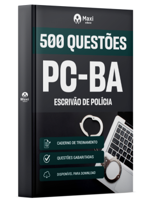 Caderno de Questões PC-BA - Escrivão de Polícia - 500 Questões Gabaritadas