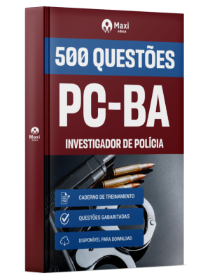 Caderno de Questões PC-BA - Investigador de Polícia - 500 Questões Gabaritadas