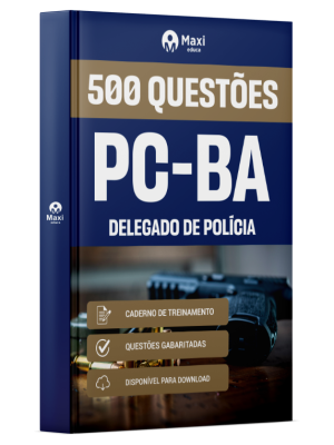 Caderno de Questões PC-BA - Delegado de Polícia - 500 Questões Gabaritadas