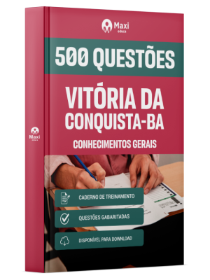 Caderno de Questões Prefeitura de Vitória da Conquista - BA - Conhecimentos Gerais - 500 Questões Gabaritadas