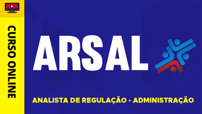 Curso ARSAL - Analista de Regulação - Administração