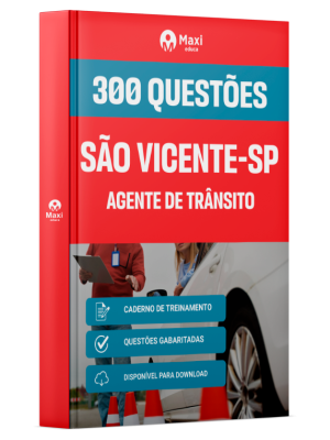 Caderno de Questões Prefeitura de São Vicente - SP - Agente de Trânsito - 300 Questões Gabaritadas