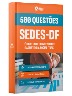 Caderno de Questões SEDES-DF - Técnico em Desenvolvimento e Assistência Social (TDAS) - 500 Questões Gabaritadas