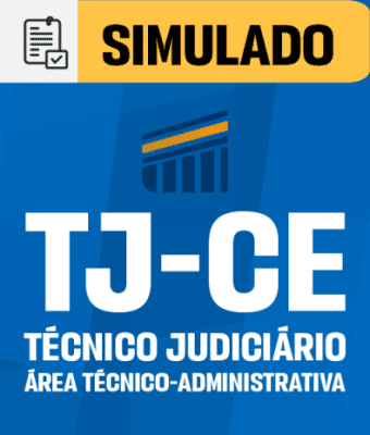 Simulado - TJ-CE - Técnico Judiciário - Área Técnico-Administrativa