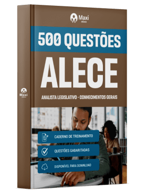 Caderno de Questões ALECE - Analista Legislativo - Conhecimentos Gerais - 500 Questões Gabaritadas