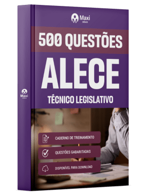 Caderno de Questões ALECE - Técnico Legislativo - 500 Questões Gabaritadas