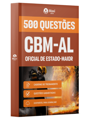Caderno de Questões CBM-AL - Oficial de Estado-Maior - 500 Questões Gabaritadas