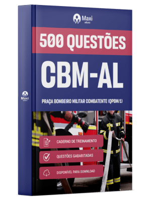 Caderno de Questões CBM-AL - Praça Bombeiro Militar Combatente (QPBM/1) - 500 Questões Gabaritadas