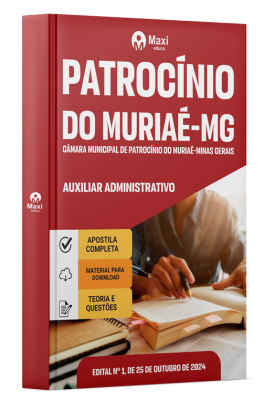 Apostila Câmara de Patrocínio do Muriaé-MG 2025 - Auxiliar Administrativo