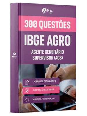 Caderno de Questões IBGE CENSO - Agente Censitário Supervisor (ACS) - 300 Questões Gabaritadas