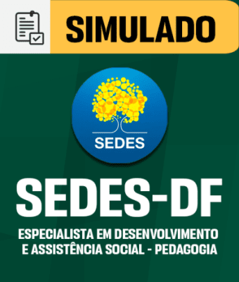 Simulado - SEDES-DF - Especialista em Desenvolvimento e Assistência Social - Pedagogia