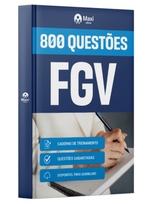 Caderno de Questões FGV em PDF - 800 Questões Gabaritadas