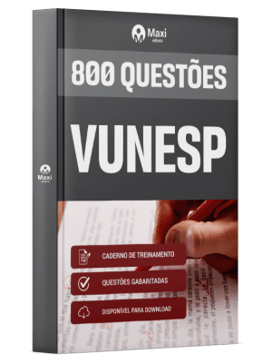 Caderno de Questões VUNESP em PDF - 800 Questões Gabaritadas
