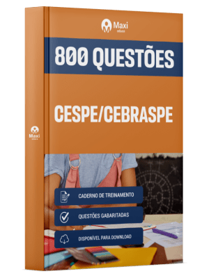 Caderno de Questões CESPE/Cebraspe em PDF - 800 Questões Gabaritadas