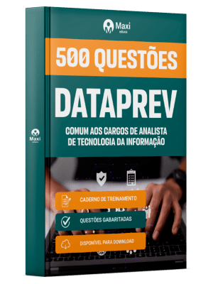 Caderno de Questões DATAPREV - Comum aos Cargos de Analista de Tecnologia da Informação - 500 Questões Gabaritadas