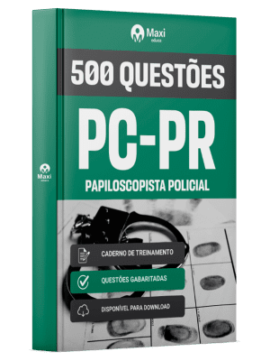 Caderno de Questões PC-PR em PDF - Papiloscopista Policial - 500 Questões Gabaritadas