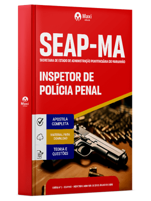 Apostila SEAP-MA 2026 - Inspetor de Polícia Penal