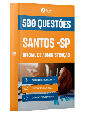 Caderno de Questões Prefeitura de Santos em PDF - SP - Oficial de Administração - 500 Questões Gabaritadas