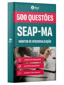 Caderno de Questões SEAP-MA em PDF - Monitor de Ressocialização - 500 Questões Gabaritadas