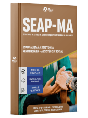 Apostila SEAP-MA 2026 - Especialista à Assistência Penitenciária - Especialidade: Assistência Social