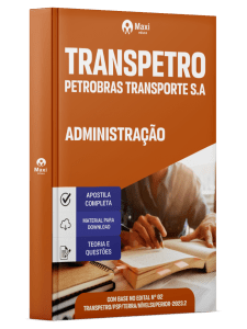 Apostila Transpetro 2026 - Profissional Transpetro de Nível Superior - Júnior - Ênfase 1: Administração