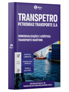 Apostila Transpetro 2026 - Profissional Transpetro de Nível Superior - Júnior - Ênfase 9: Comercialização e Logística - Transporte Marítimo