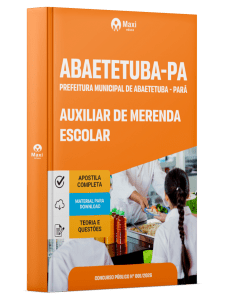 Apostila Prefeitura de Abaetetuba PA 2026 - Auxiliar de Merenda Escolar