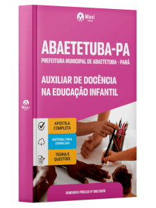 Apostila Prefeitura de Abaetetuba PA 2026 - Auxiliar de Docência na Educação Infantil
