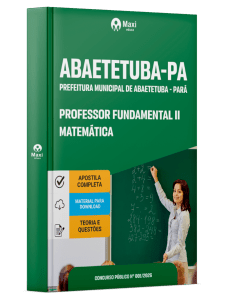 Apostila Prefeitura de Abaetetuba PA 2026 - Professor Fundamental II - Matemática