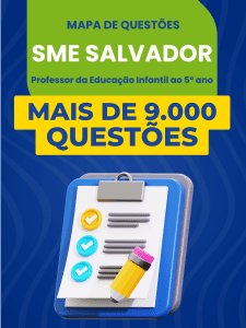 Mapa de Questões Online - SME Salvador-BA - Professor da Educação Infantil ao 5° ano - 9 Mil Questões